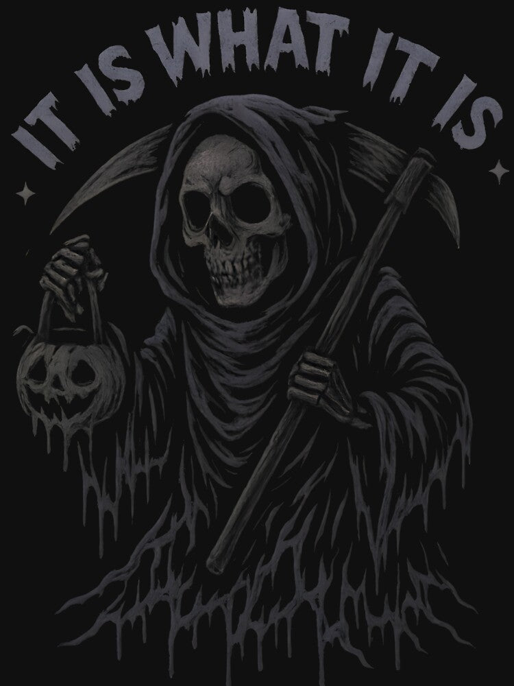 Grim Reaper It Is What It Is Dark Gothic Design by JuniorDavila