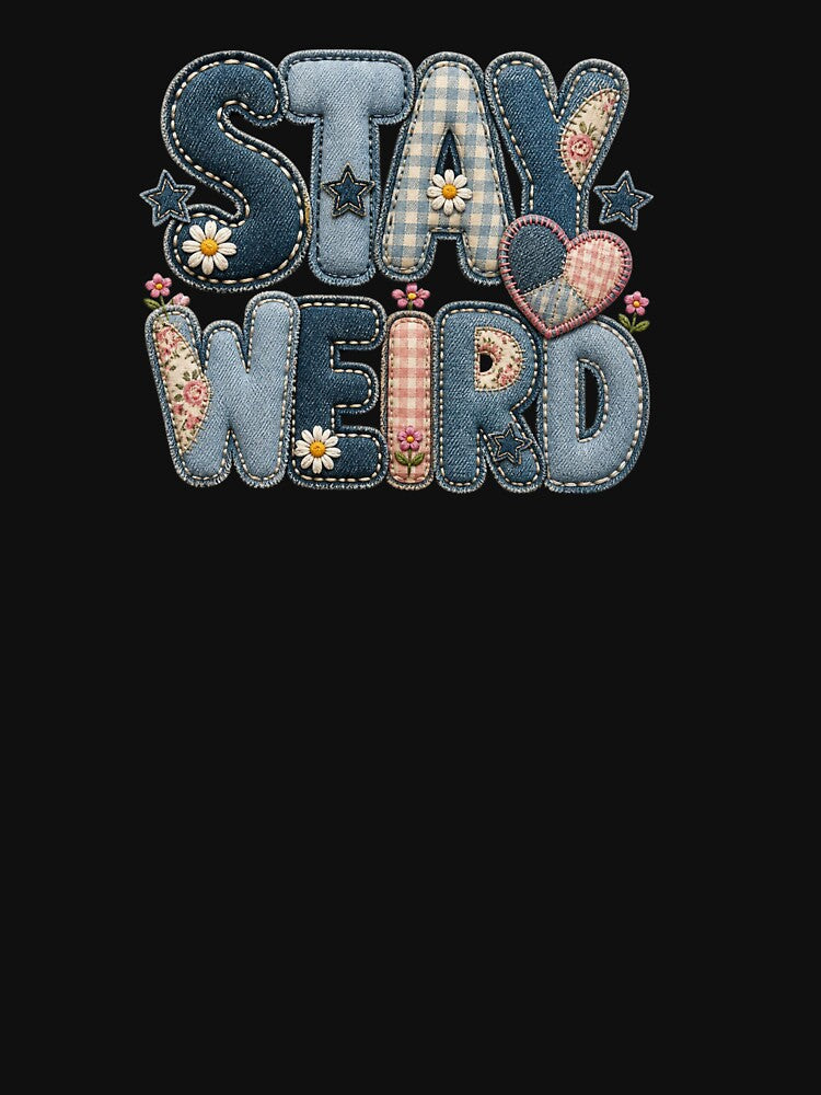 Stay Weird Patchwork Denim Retro Typography by DonnaByPT