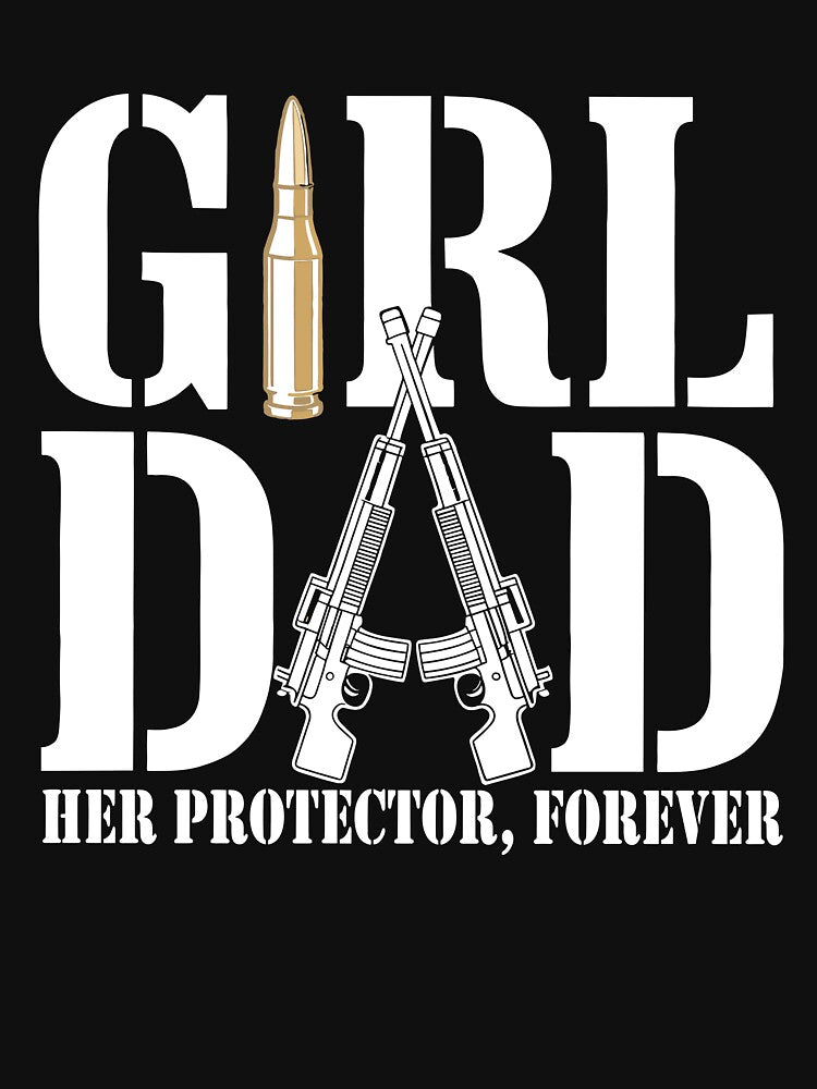 Girl Dad Her Protector Forever Father Of Girls Father's Day by RDGNR