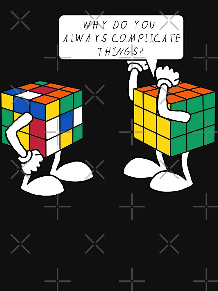 Why Do You Always Complicate Things Rubik Rubix Rubics Player Cube by Alice12Trainorx