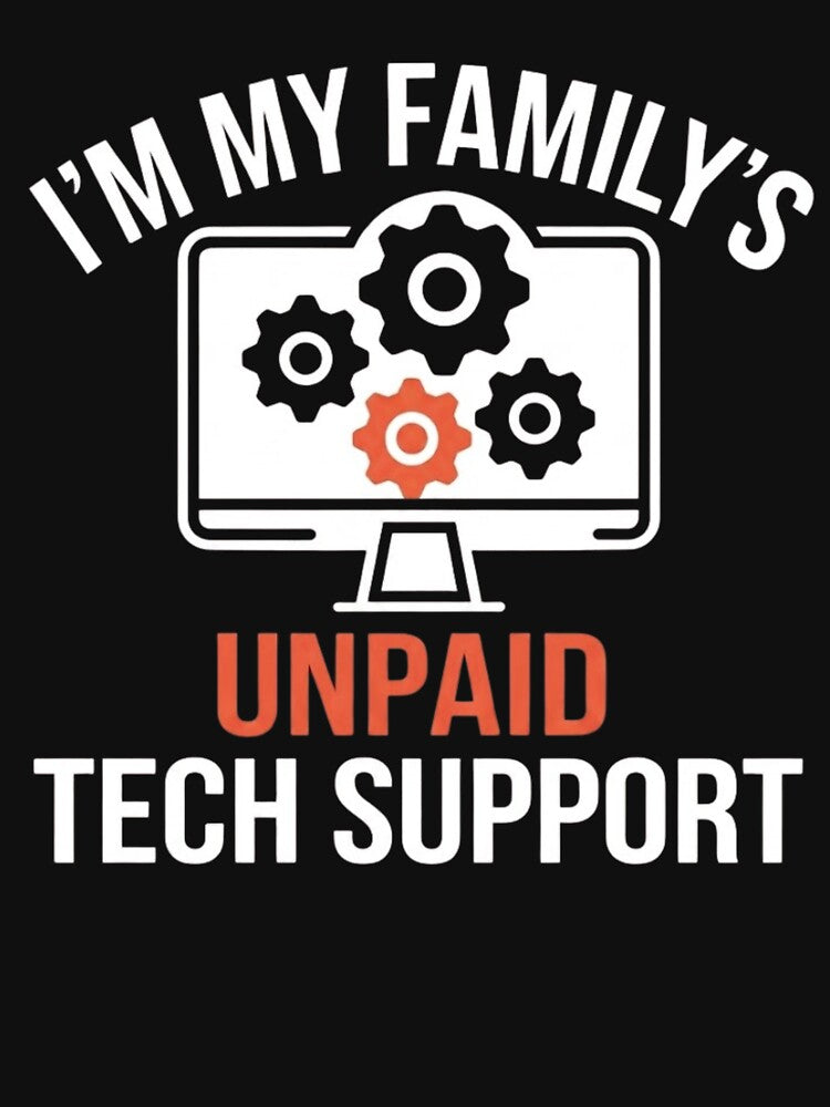 I'm My Family's Unpaid Tech Support Funny IT Tech Support Computer Support by haitrieuic96