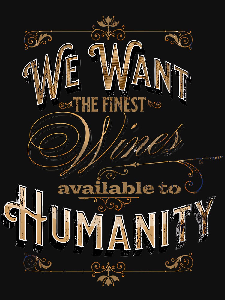 We Want The Finest Wines Withnail  I Quote by TRACBBINS