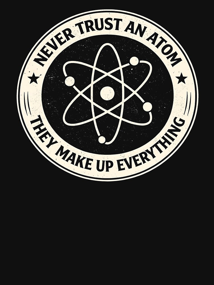 Never Trust an Atom by JODYSMORGAN