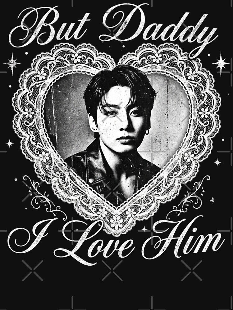 But Daddy I Love Him Kpop Idol Lace Heart Aesthetic by raedattia