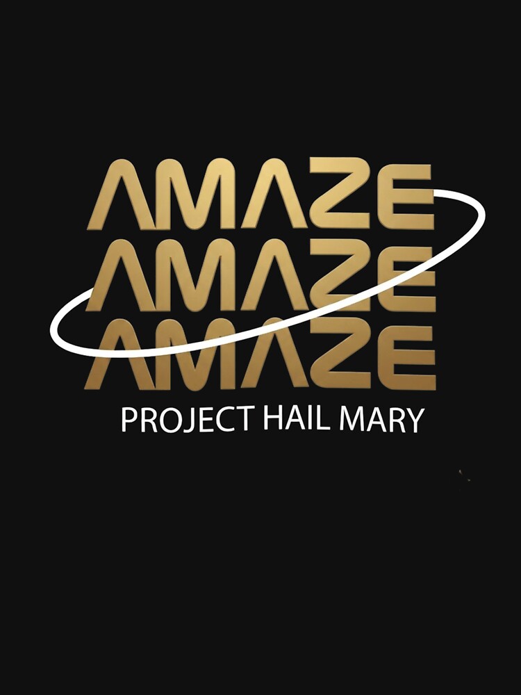 Project Hail Mary - Amaze Amaze Amaze by downsfischerArt