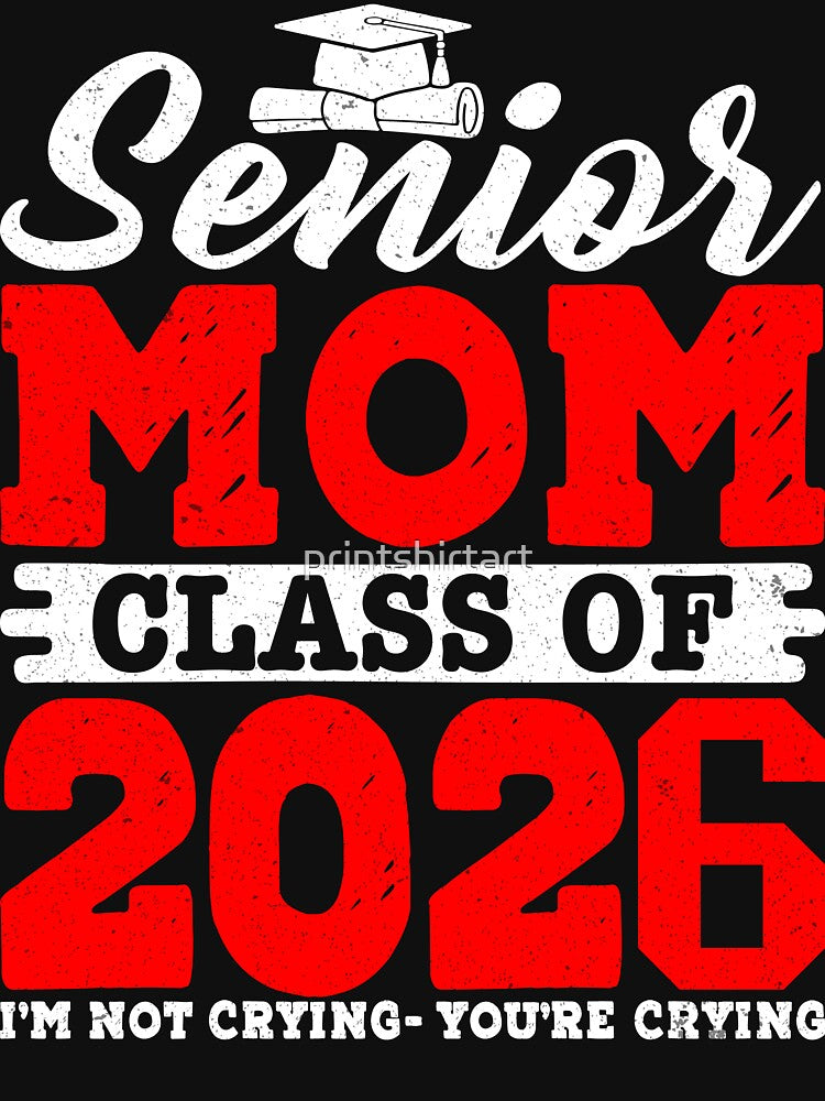 Senior Mom 2026 Shirt, Class of 2026 Graduation Mom Tee, Proud Senior Mama Shirt, Graduation Outfit for Mom, Senior Year Apparel by printshirtart