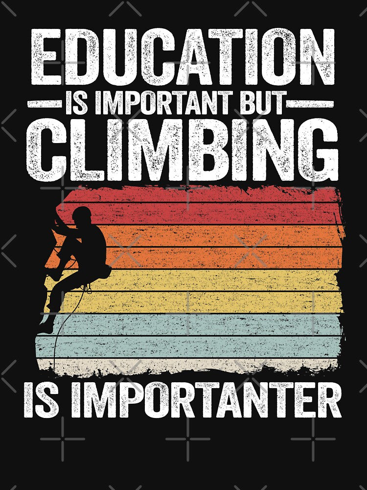 Education Is Important But Climbing Is Importanter Funny Climbing by Stronzi
