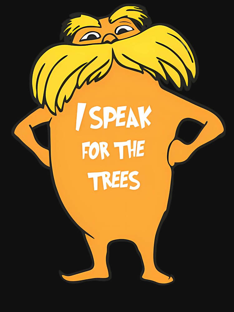 Lorax I Speak For The Trees So Cute by Georgchwandtner