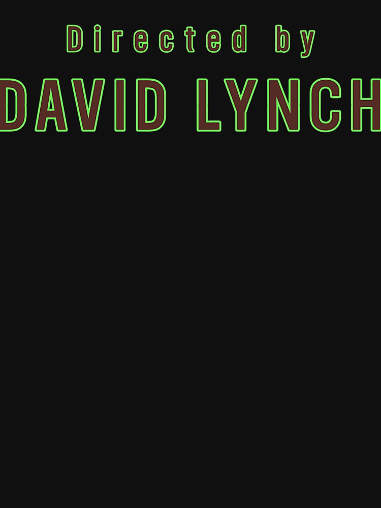 Directed by David Lynch by DashikaGall