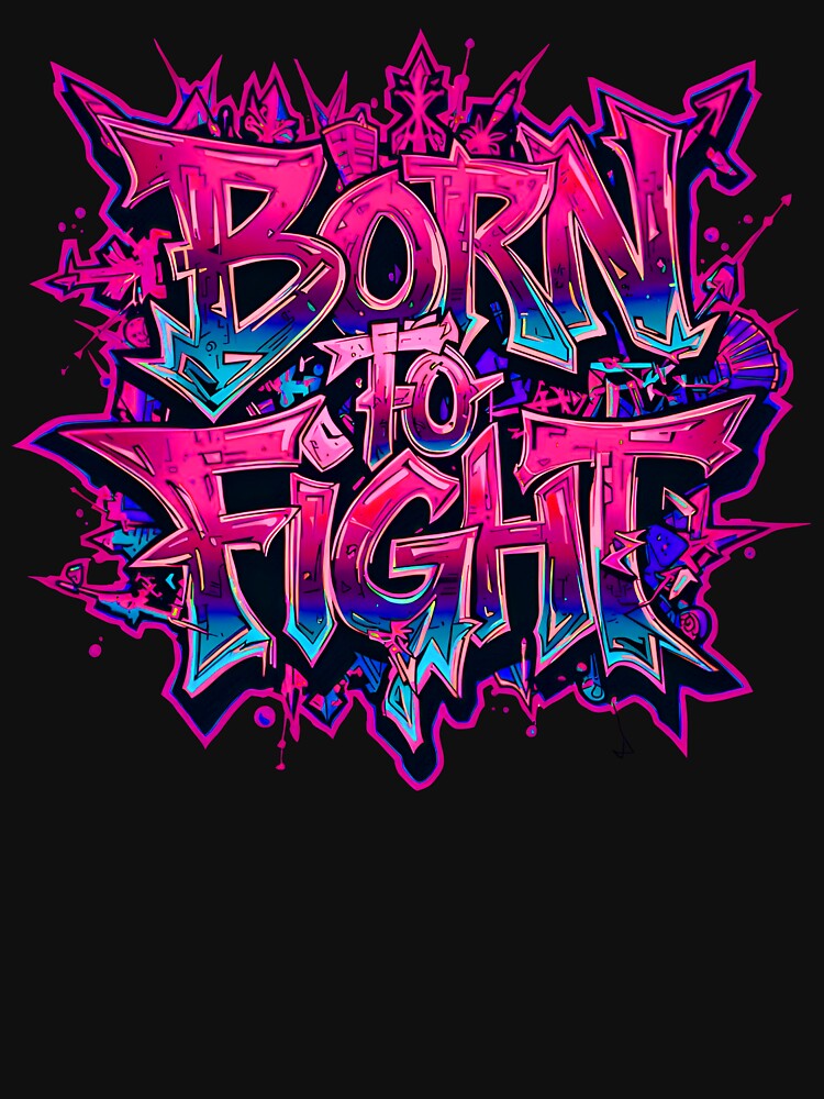 Born to Fight Urban Streetwear – Bold Graffiti Urban Style by typoinspired