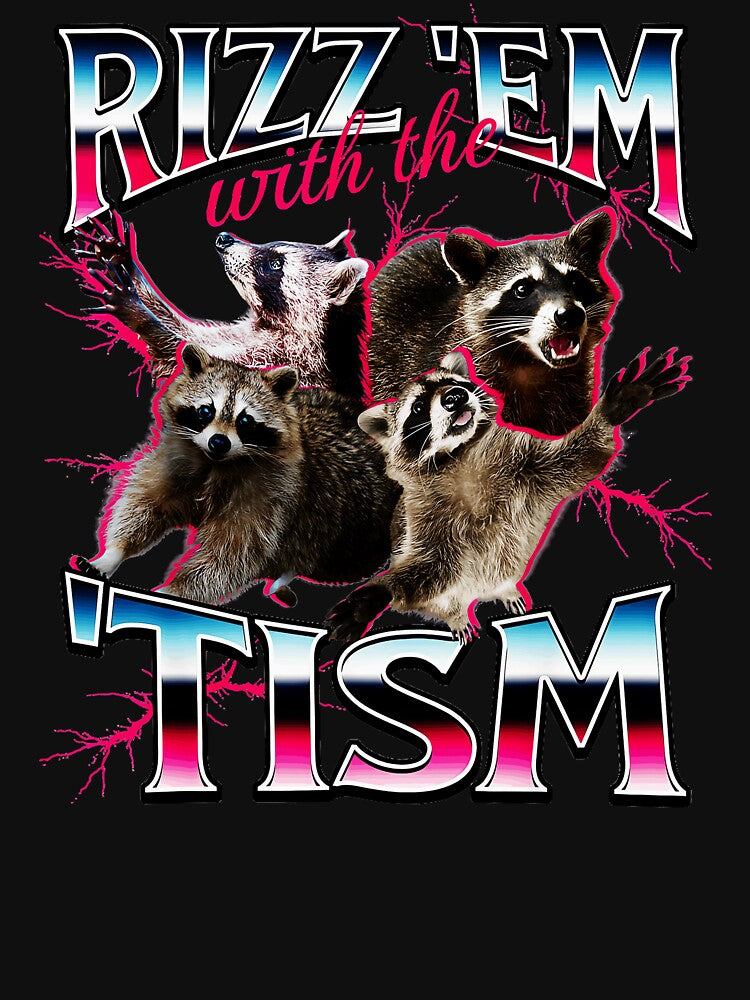 Rizz 'Em With The 'Tism Raccoon Meme Humor by AmaXONIC