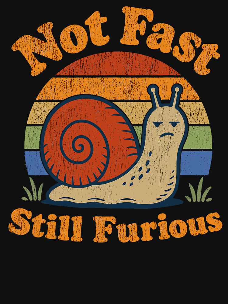 Not Fast Still Furious Snail - Funny Slow Animal Retro by Noctivyra