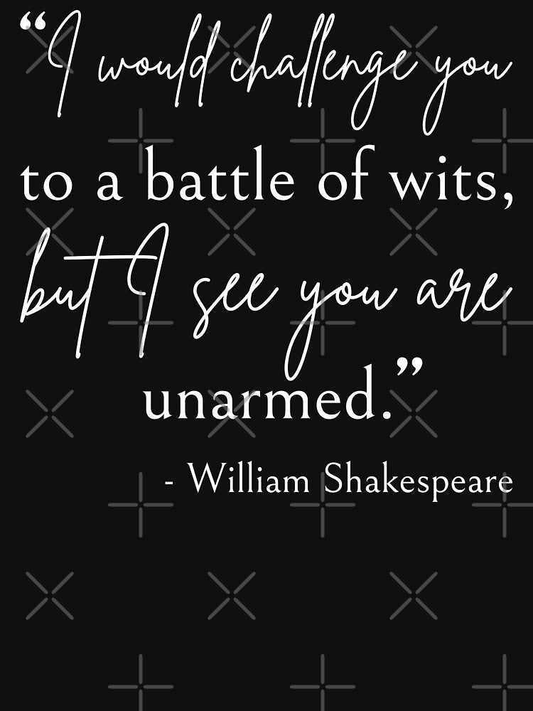 Shakespeare Quote - Battle Of Wits II by Lemon Pepper
