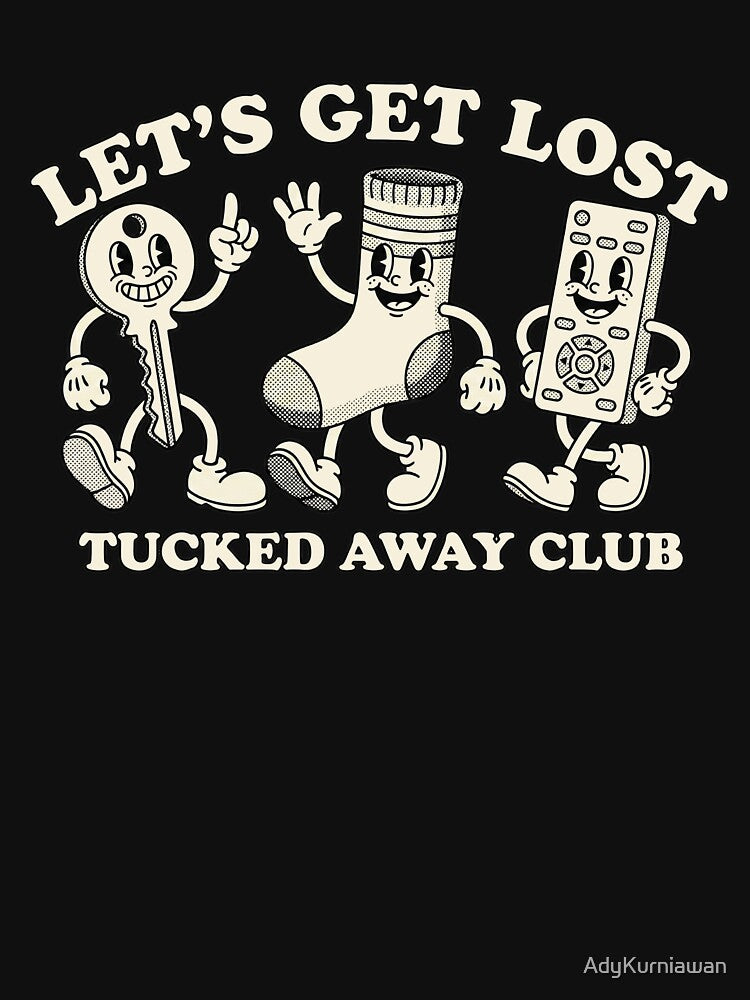 Let's Get Lost Tucked Away Club - Funny Retro Rubber Hose Cartoon by AdyKurniawan