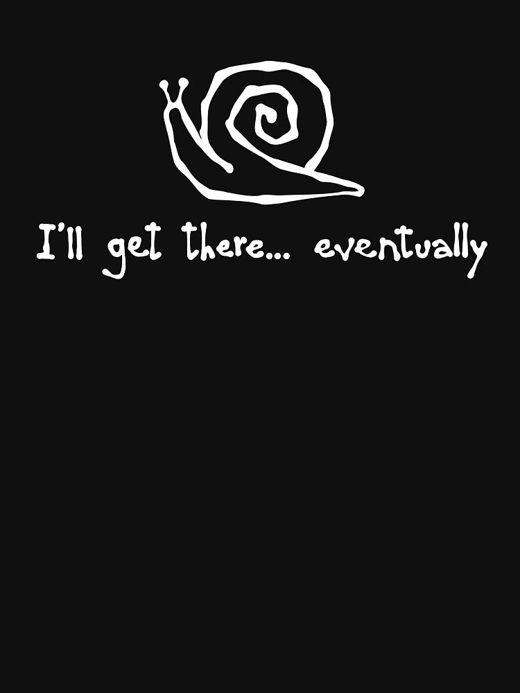 I'll get there... eventually by vannniez