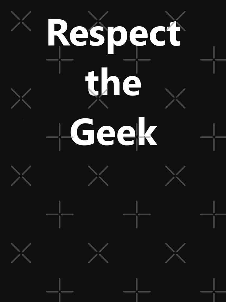 Respect the Geek - Nerdy cool talk in white by S Quinn