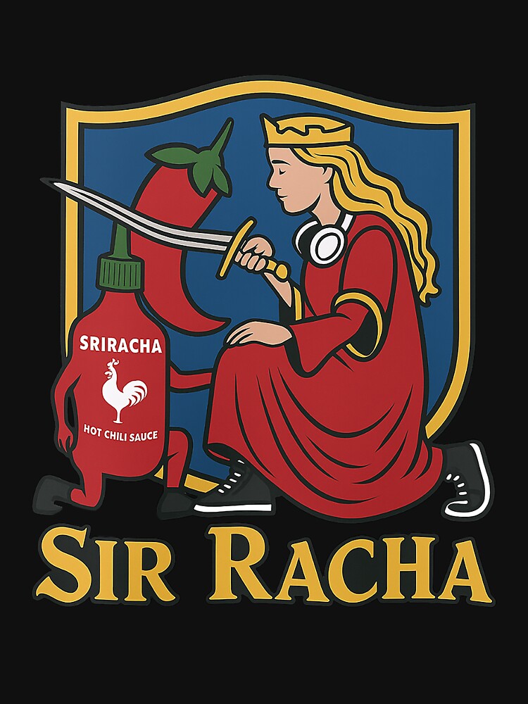 Sir Racha Meme Sriracha Medieval Meme by PhalasakNation