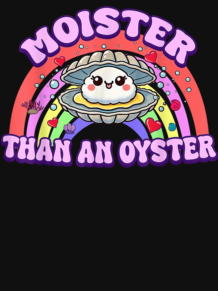Moister Than An Oyster Shucking Funny Shellfish Shucker by BASKF