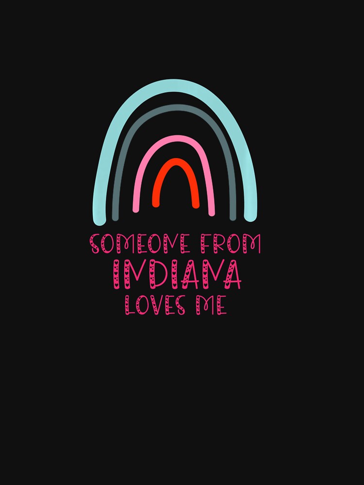 Someone From Indiana Loves Me Rainbow by Finley-Memphis