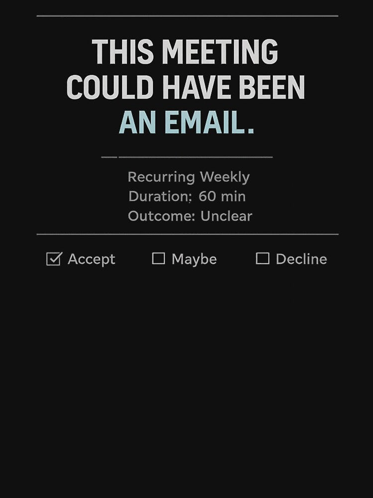 This Meeting Could Have Been an Email – Corporate Calendar Humor Design by Vasil Dimitrov
