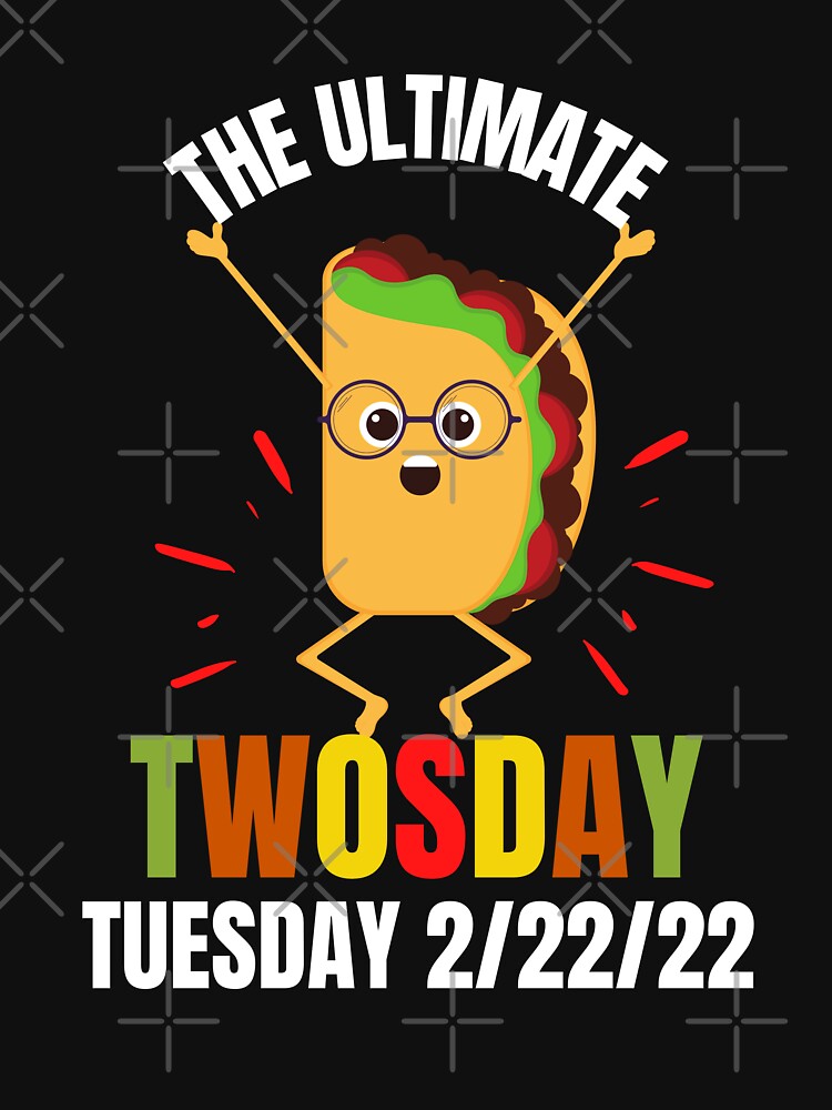 Funny Taco:The Ultimate Taco Twosday Tuesday 2/22/22 by AmeliaStore1