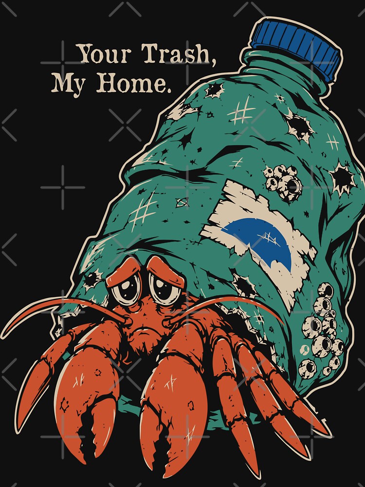Your Trash, My Home. by Insomnia Project