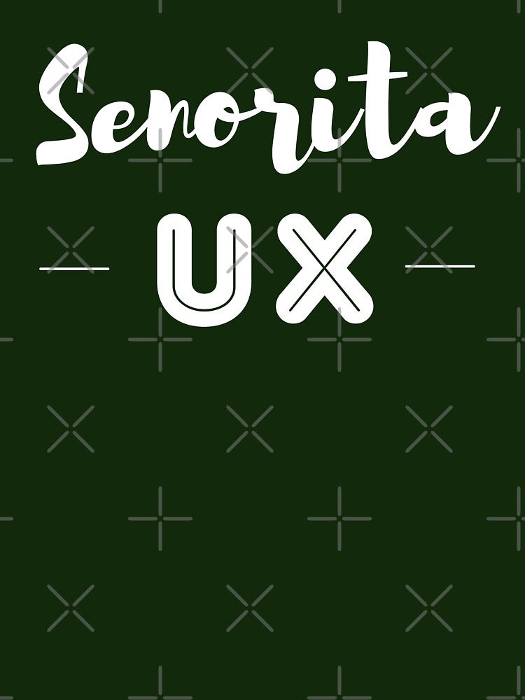 Senorita UX by trendingatees