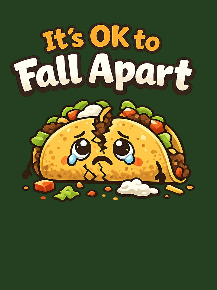 It's Ok to Fall Apart Taco Funny Falling Apart Taco Retro Food Meme Tee by Zbixu