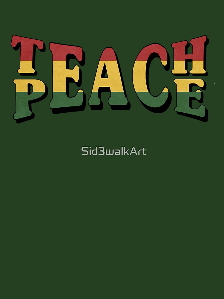Teach Peace Cool Quote Hippie Rasta Weed Love Music by Sid3walkArt