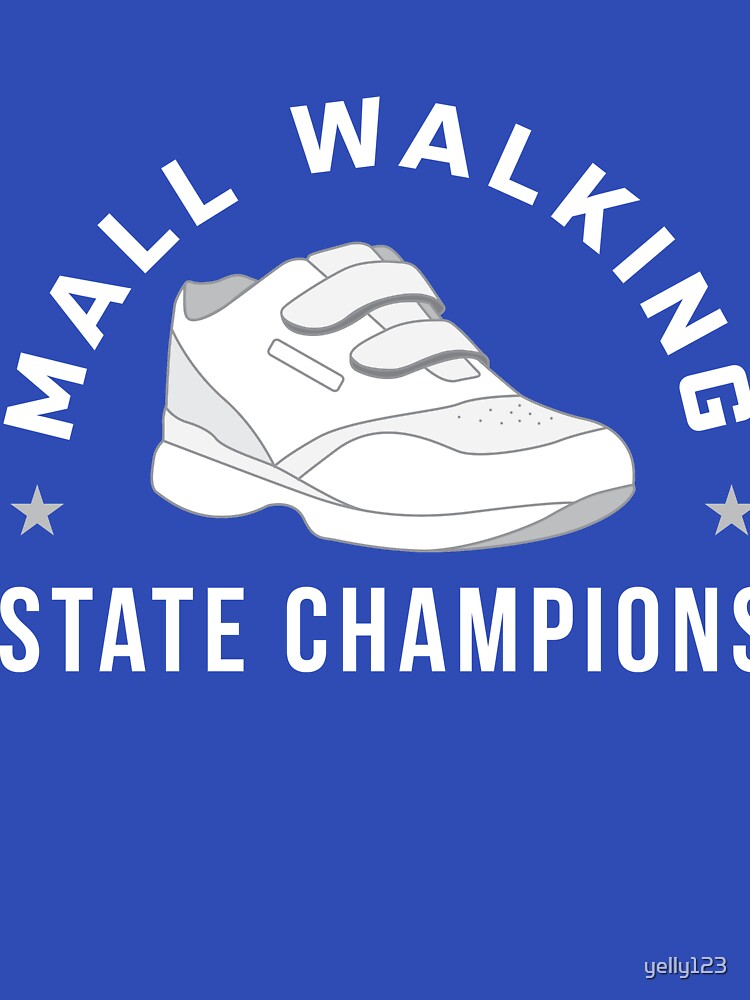 Funny Mall Walker State Champions by yelly123