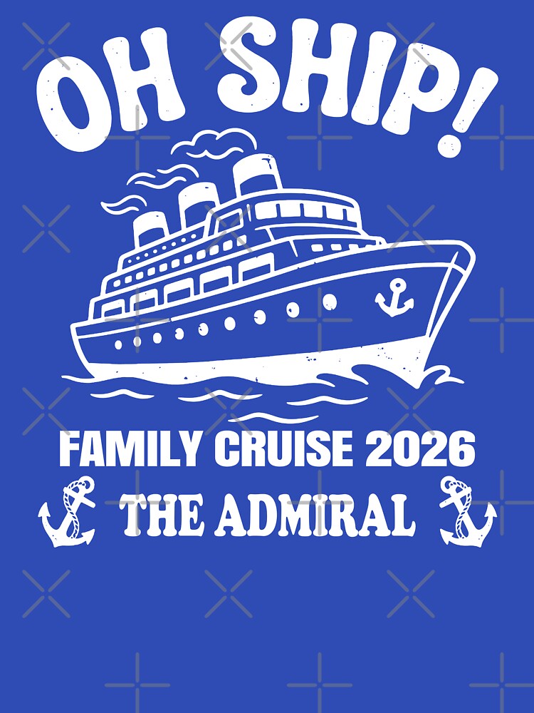 Oh Ship Family Cruise 2026 The Admiral. by EunsooLee
