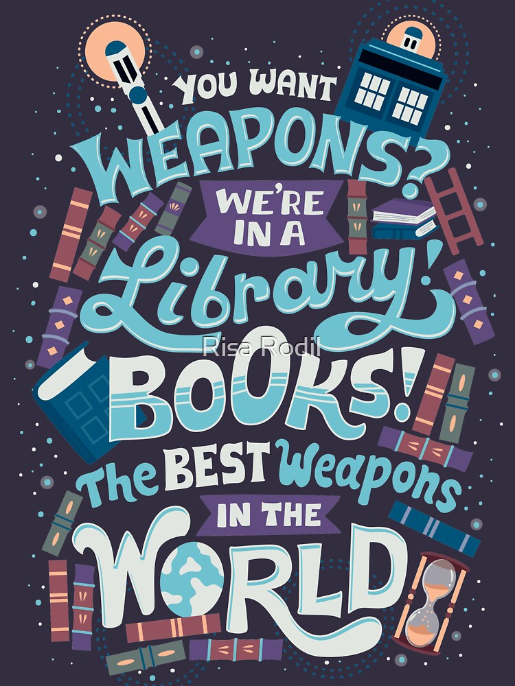 Books are the best weapons by Risa Rodil