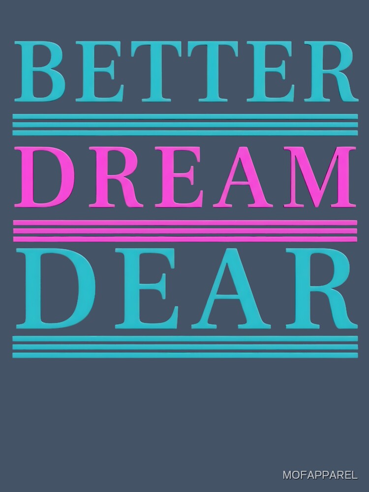 Dream Dear by MOFAPPAREL