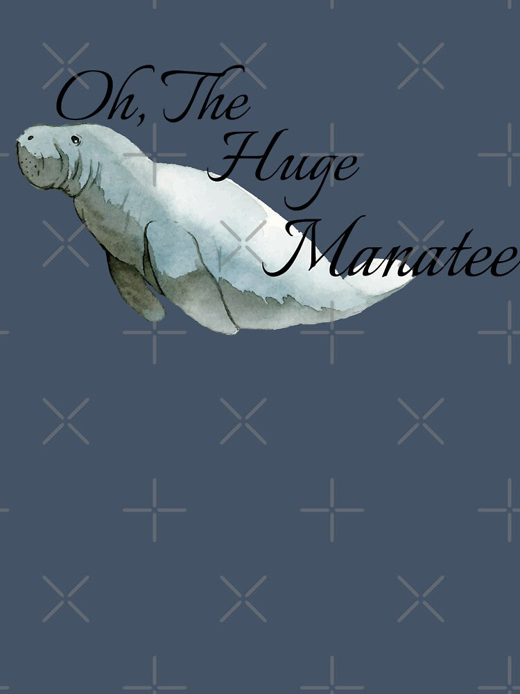 Oh The Huge Manatee Pun Design by Vileprint