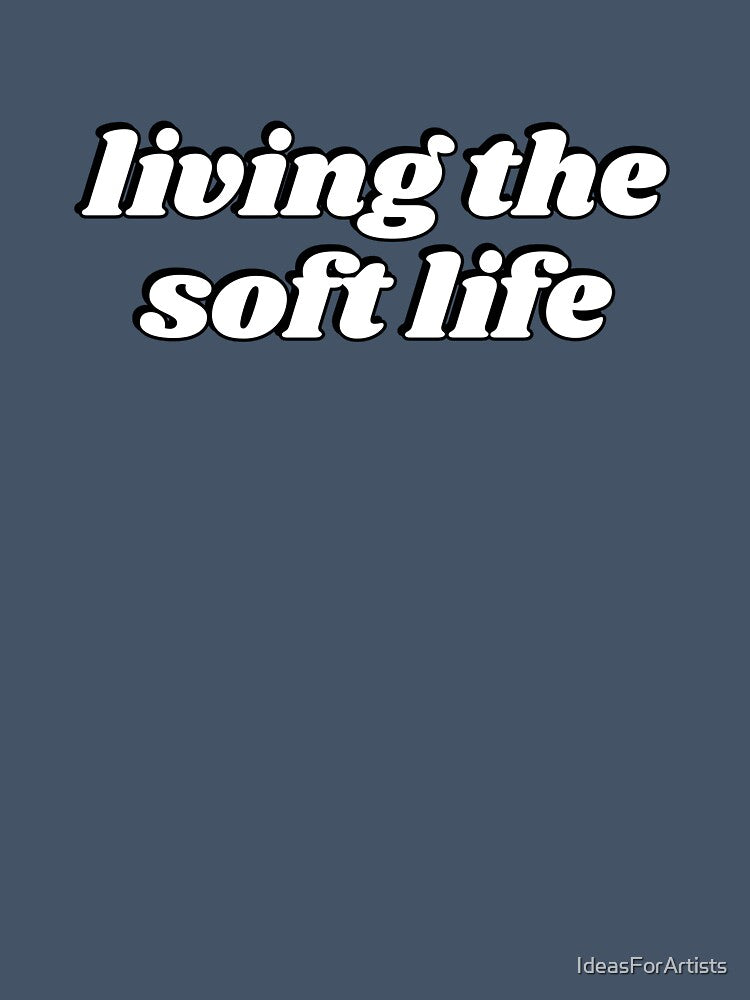 Living the soft life by Inspirationmotivation