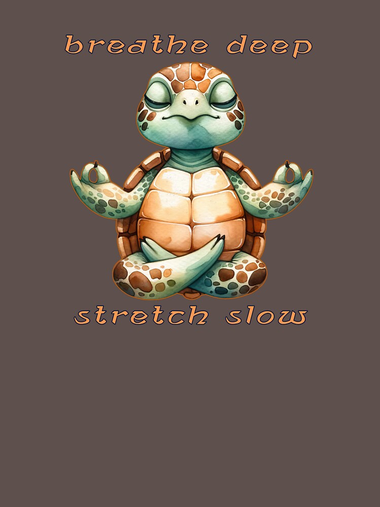 Funny Turtle Yoga - Breathe Deep - Stretch Slow by Mindful-Designs