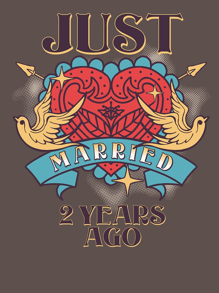 Just Married 2 Years Ago Anniversary Marriage Couple Celebrate Husband Wife by brytfanna