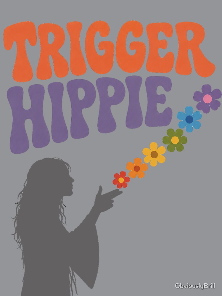 Trigger Hippie by ObviouslyBrill