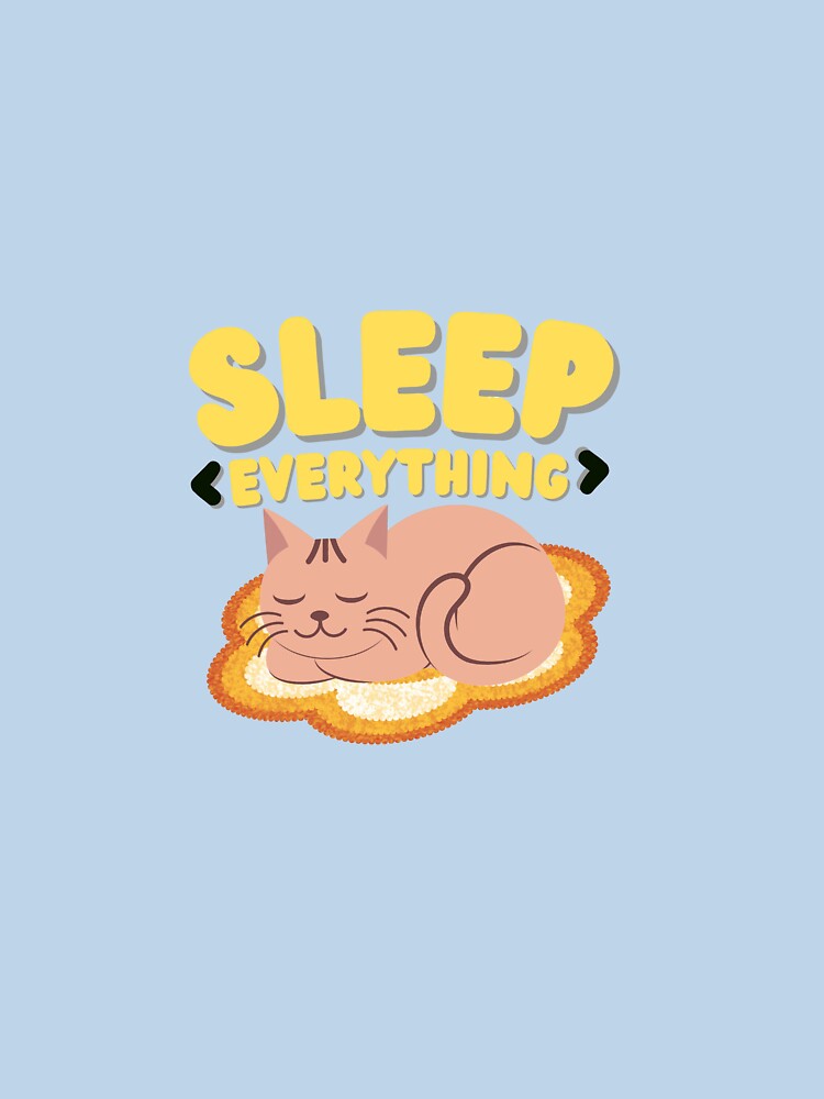 Sleep < Everything Funny Lazy Lifestyle Quote Relax Mode Aesthetic Design by WallMuseStudio