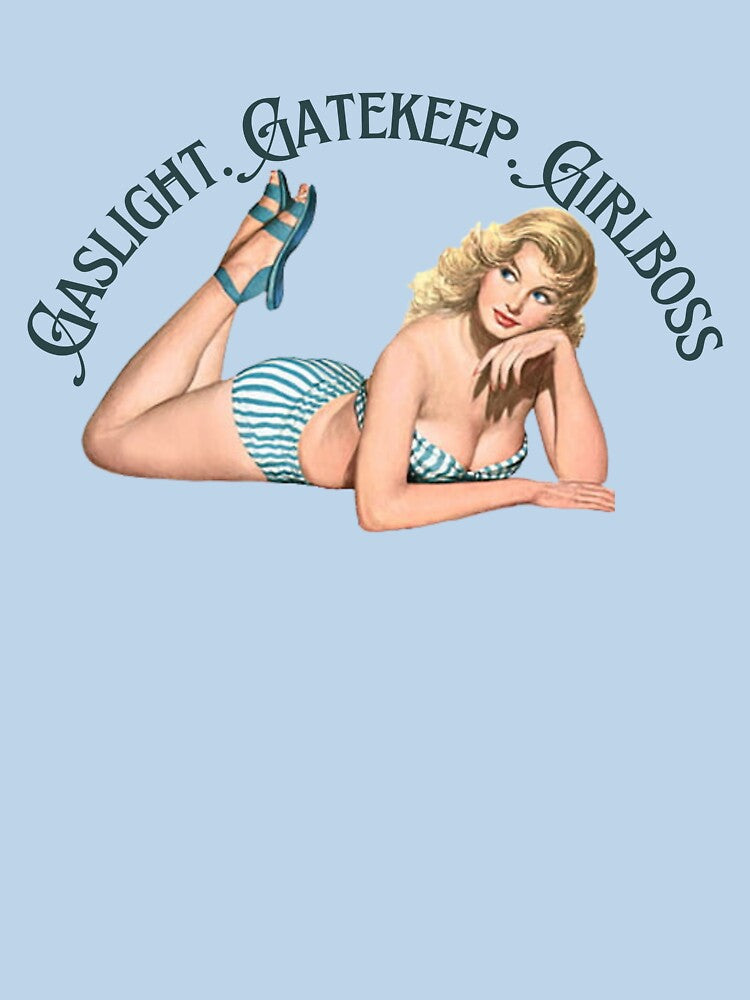 GASLIGHT GATEKEEP GIRLBOSS by Kiara3000