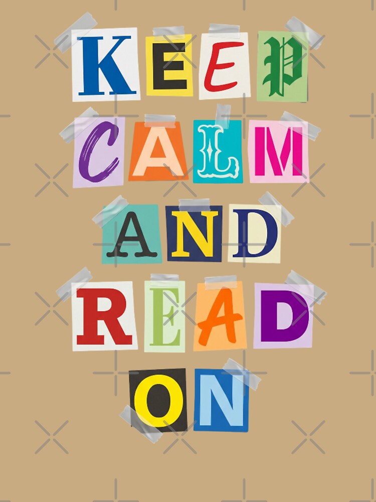 Keep Calm And Read On Ransom Note Book Lover by d247