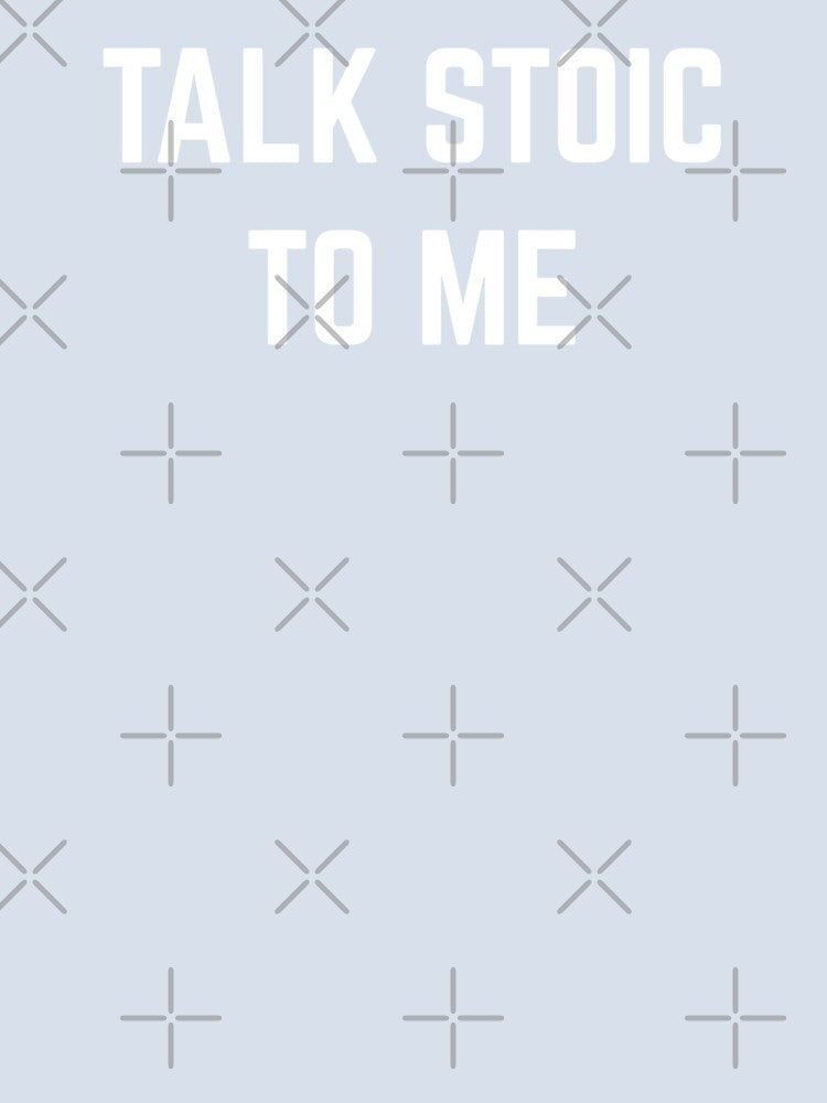 Talk Stoic To Me - Daily Stoic Life by LexaArtworks