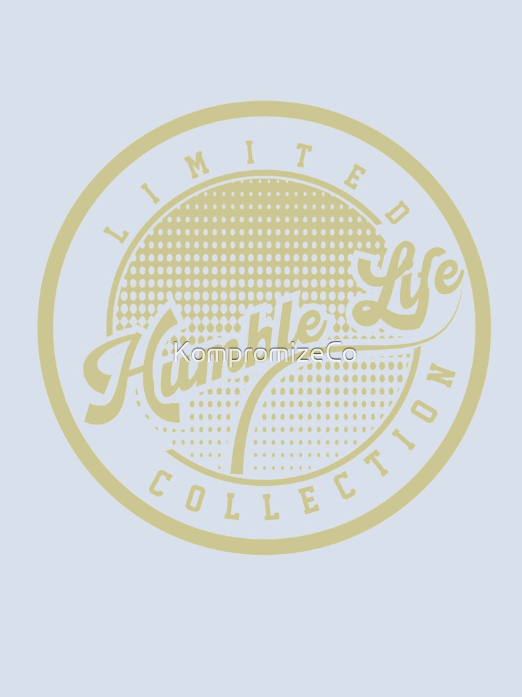 Humble Life by KompromizeCo