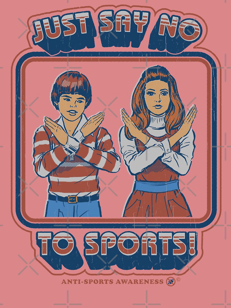 Say No to Sports by Steven Rhodes