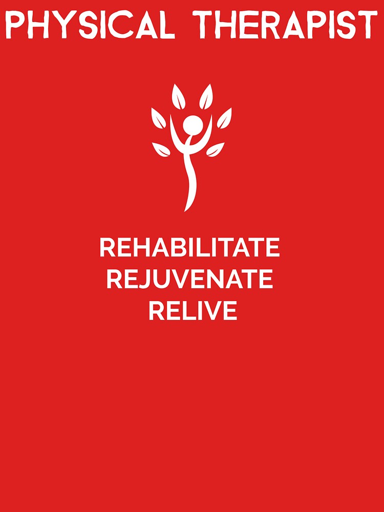 Physical Therapist - Rehabilitate Rejuvenate Relive by Smart-Stuff