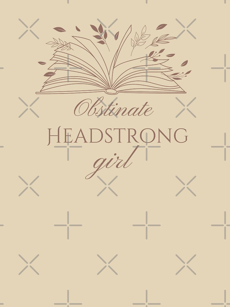 Obstinate Headstrong Girl by Candice Yamnitz