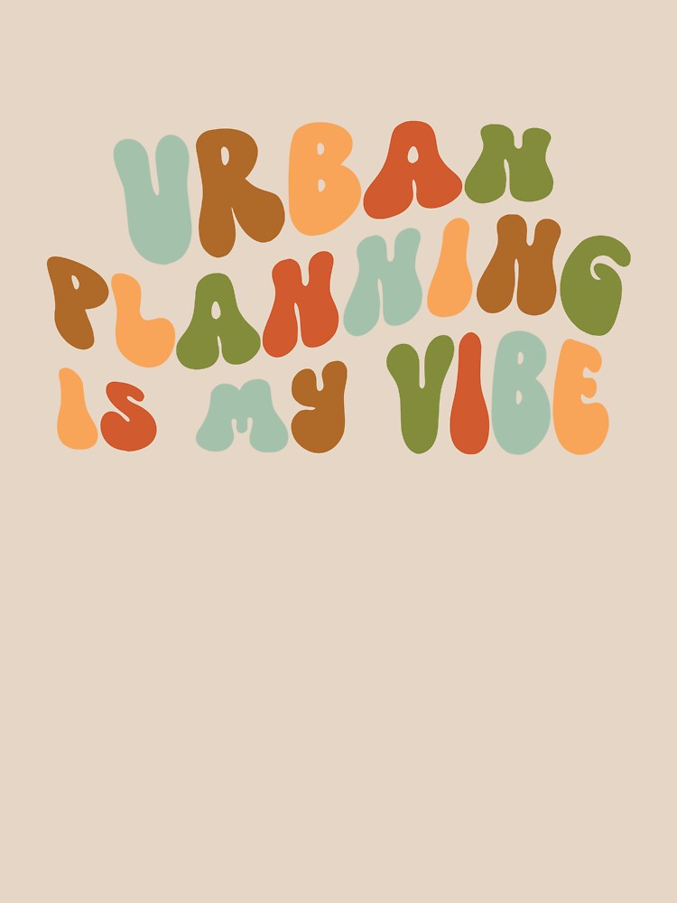 Urban Planning Is My Vibe by AtriumHouse