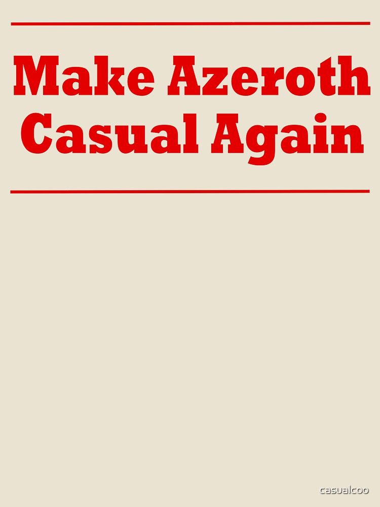 Make Azeroth Casual Again by casualcoo