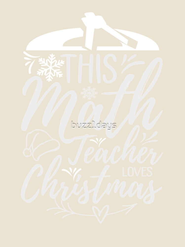 This Math Teacher Loves Christmas by buzz1days