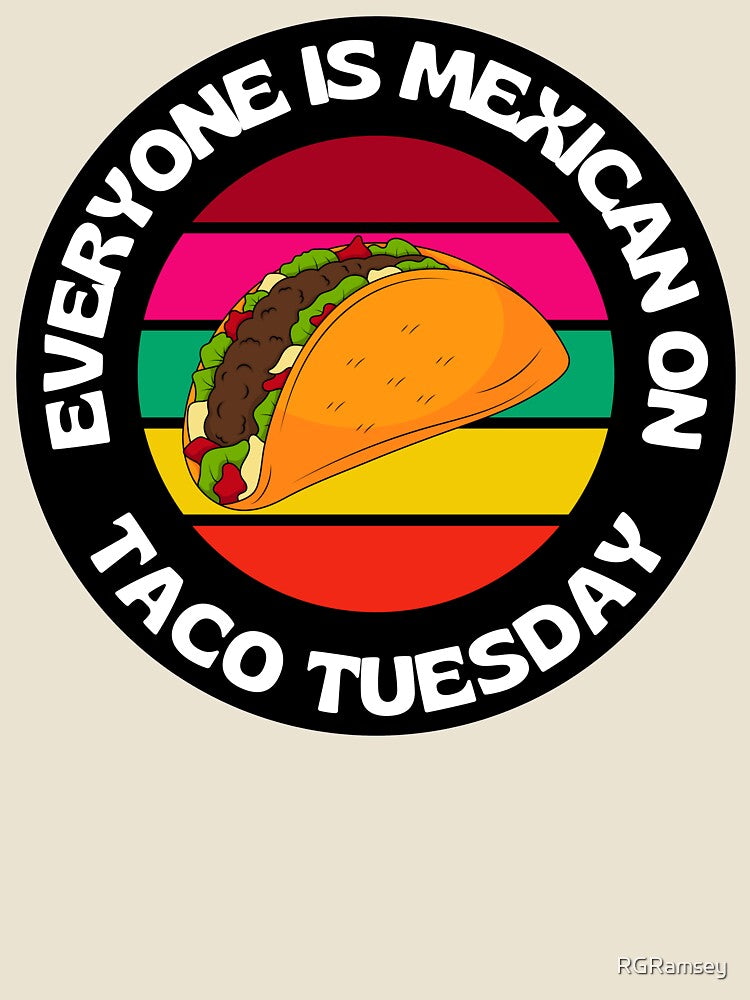 Everyone Is Mexican On Taco Tuesday Retro Taco by RGRamsey